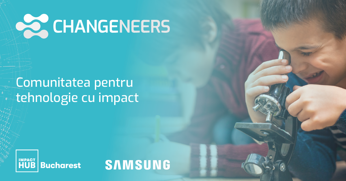 Impact Hub Bucharest și Samsung România lansează Changeneers - Comunitatea pentru tehnologie cu impact