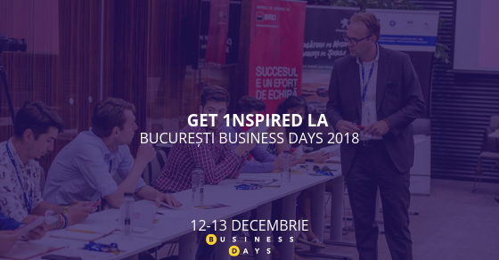 Cei mai cunoscuți oameni de business și programul 1NSPIRING vin la  București Business Days 2018
