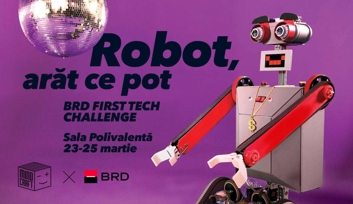 BRD First Tech Challenge România – peste 200 de meciuri de calificare, 92 de echipe participante, 4 câștigătoare