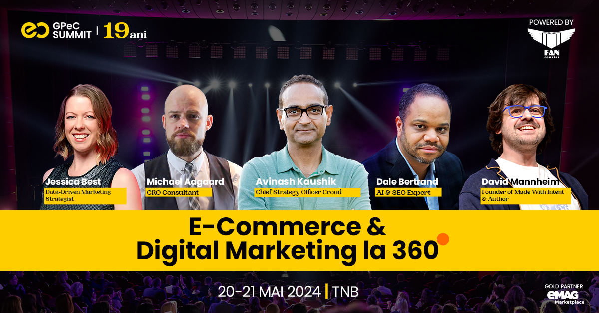 Avinash Kaushik, Jessica Best, Michael Aagaard, David Mannheim și Dale Bertrand sunt speakerii internaționali confirmați la GPeC SUMMIT 20-21 Mai