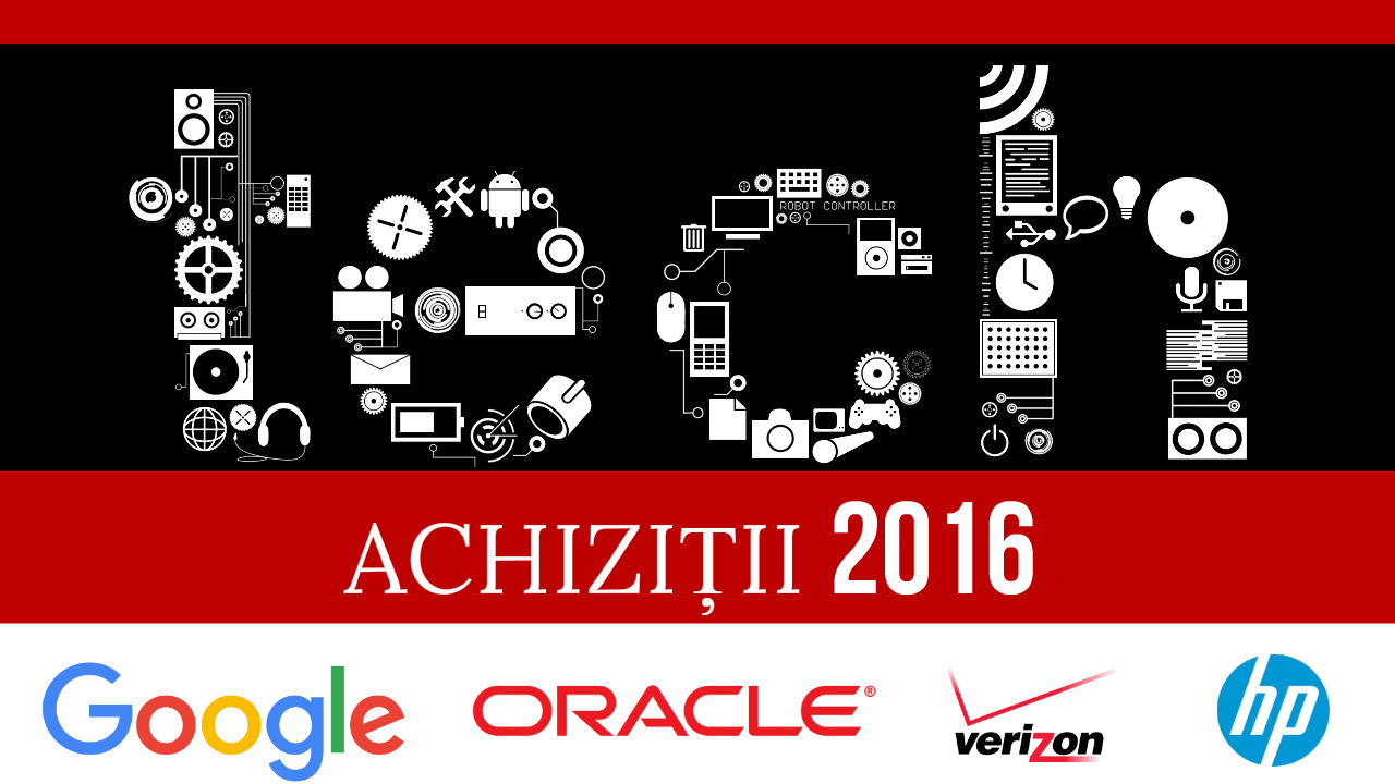 Retrospectiva anului 2016: 17 achiziții tech de o importanță majoră