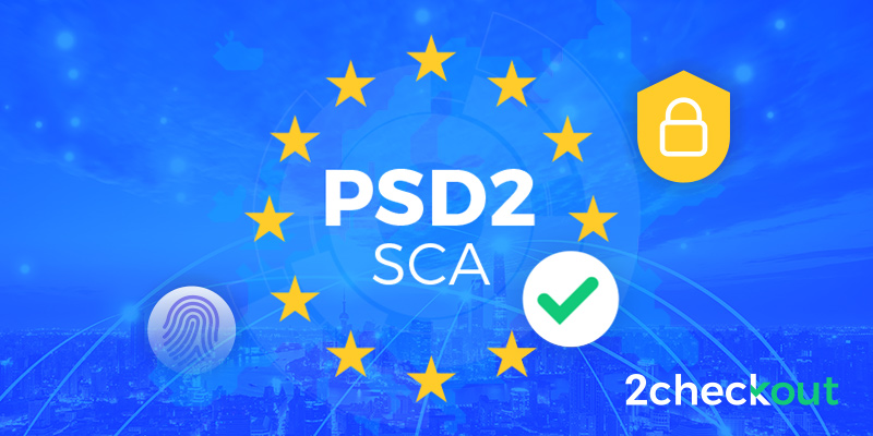 Termenul limită pentru reglementările financiare PSD2 și SCA bate la ușă. Companiile care vând online pe teritoriul Uniunii Europene prin platforma 2Checkout intră automat în conformitate cu aceste reglementări.