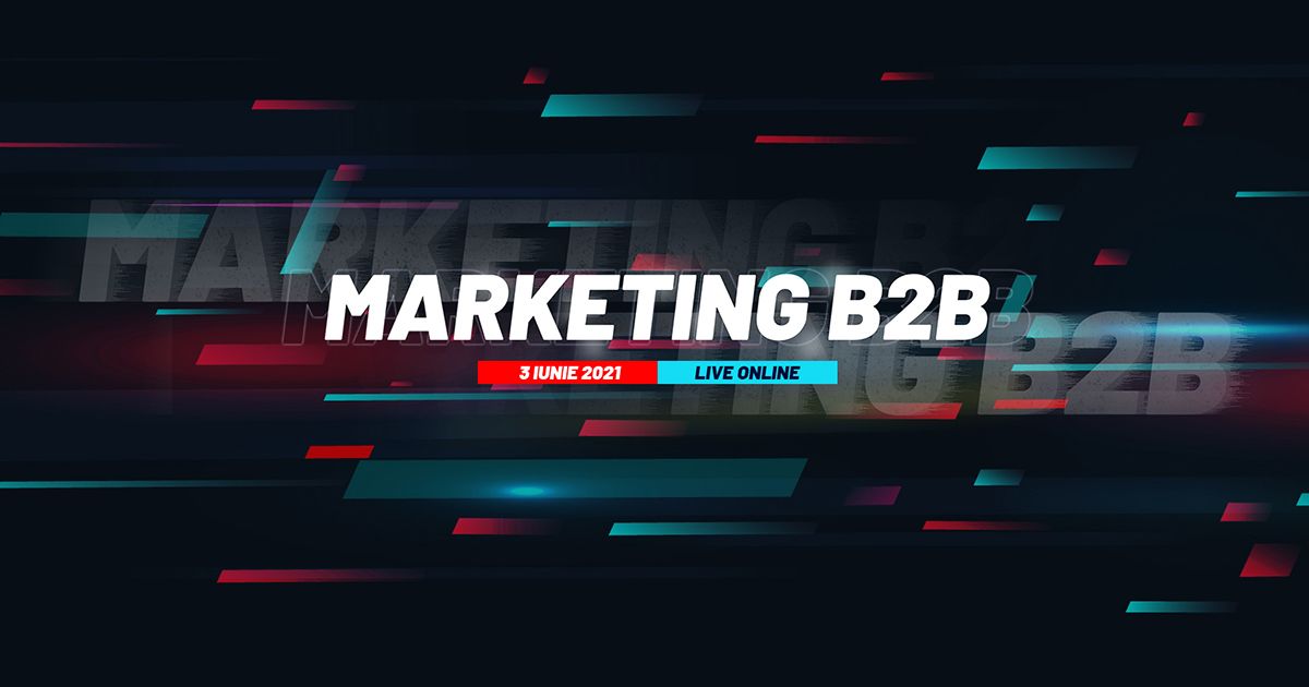 Tendintele in marketing-ul business-to-business sunt anuntate la Marketing B2B Conference!